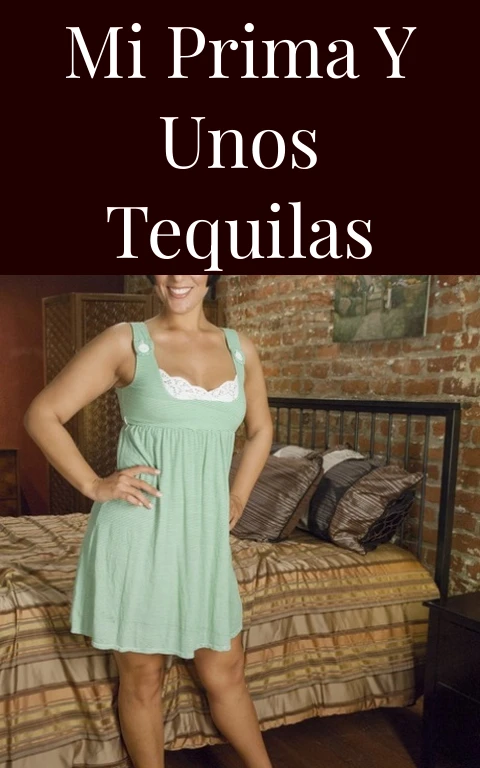 Mi prima y unos tequilas