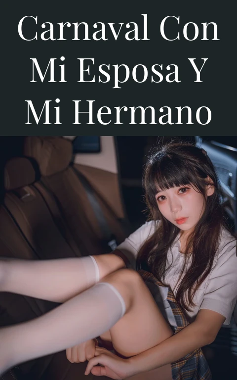 carnaval con mi esposa y mi hermano