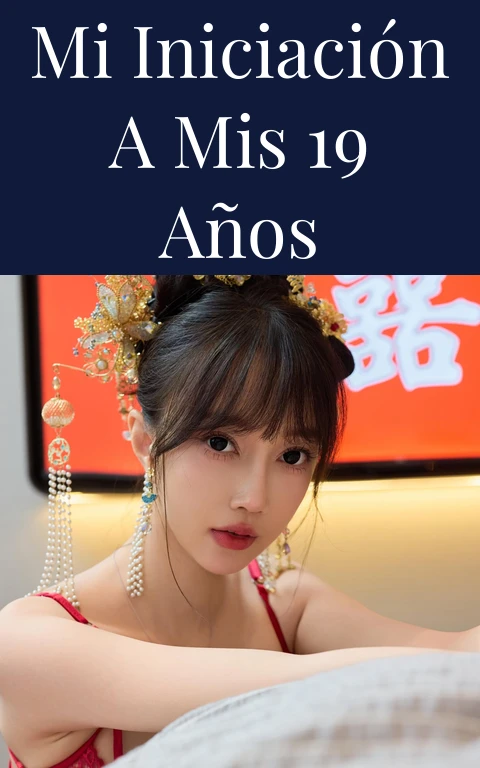 Mi iniciación a mis 19 años