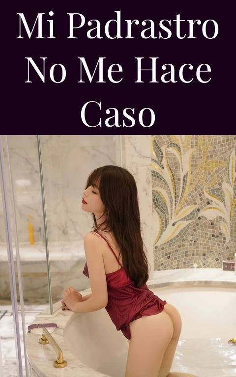 Mi padrastro no me hace caso