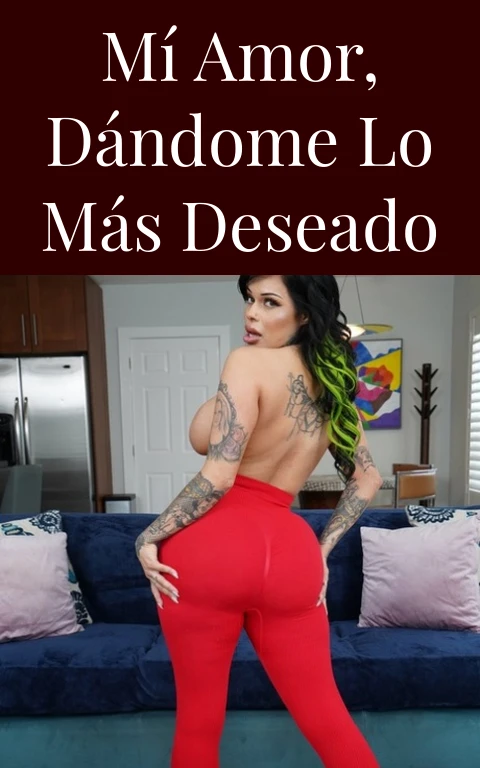 Mí amor, dándome lo más deseado