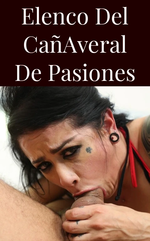 Elenco del Cañaveral de Pasiones