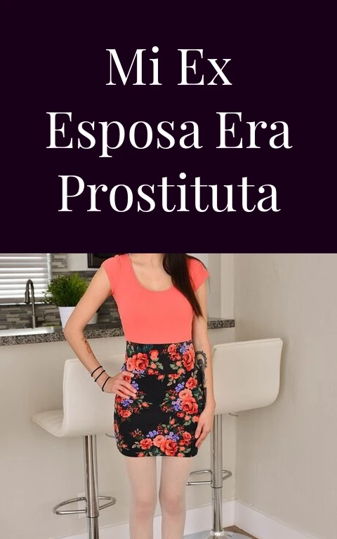 Mi ex esposa era prostituta