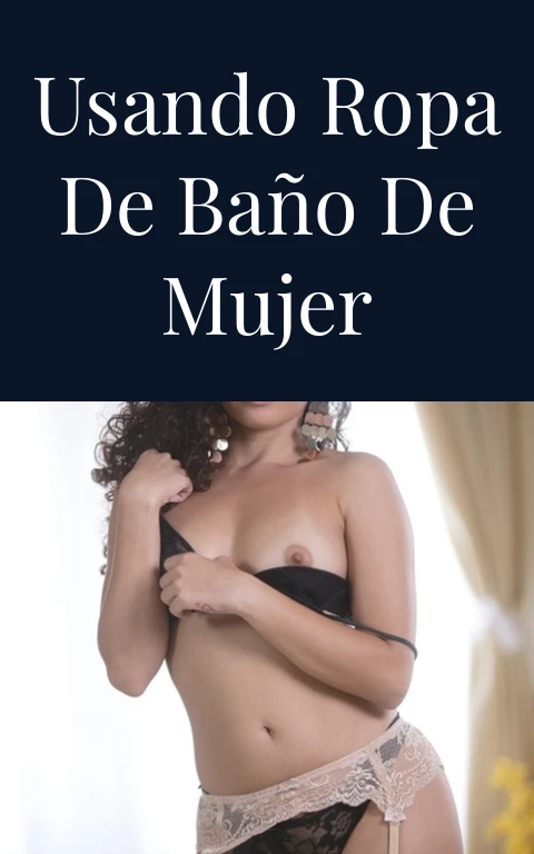 Usando ropa de baño de mujer