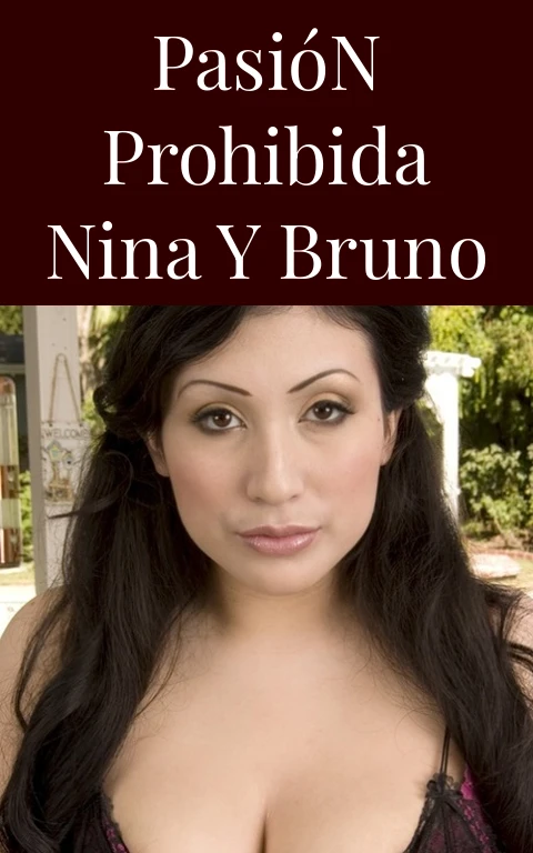 Pasión Prohibida Nina y Bruno