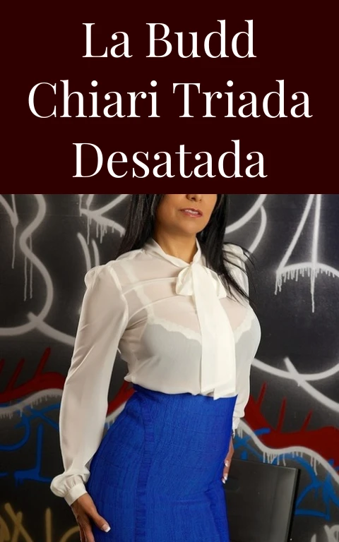 La Budd Chiari Triada Desatada