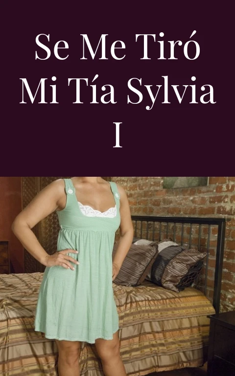 Se me tiró mi tía Sylvia I