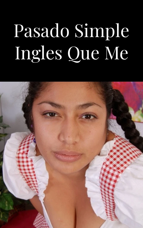 El Try En Pasado Simple Ingles Que Me Hizo Temblar
