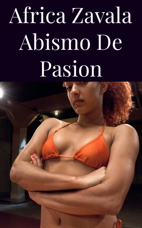 Africa Zavala Abismo de Pasion