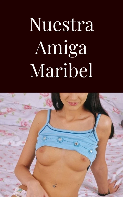 Nuestra amiga Maribel