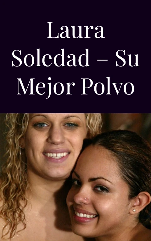 Laura Soledad – su mejor polvo