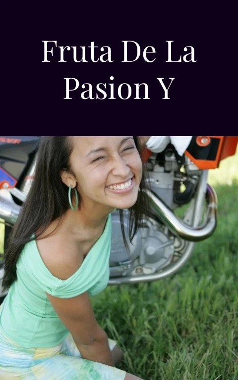 Cual Es La Fruta De La Pasion Y Porque
