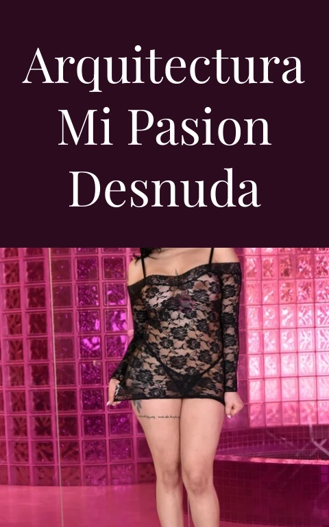 Arquitectura Mi Pasion Desnuda